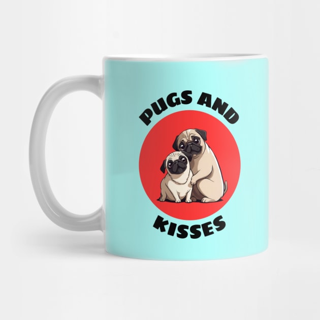 Pugs And Kisses | Pug Pun by Allthingspunny